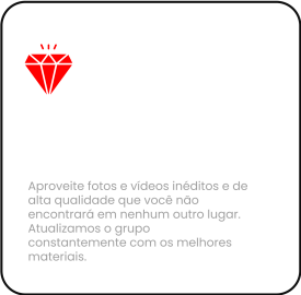 Conteudo premium e exclusivo