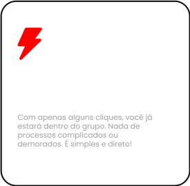 acesso imediato e facil